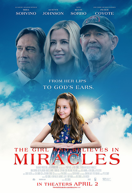Official movie poster for The Girl Who Believes in Miracles, featuring Austyn Johnson, Mira Sorvino, Kevin Sorbo, and Peter Coyote